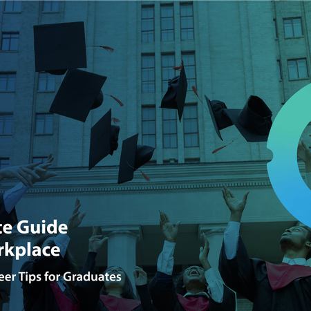 A Graduate Guide to the Workplace